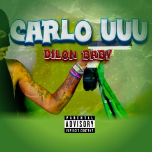 Dilon Baby – Carlo Uuuu